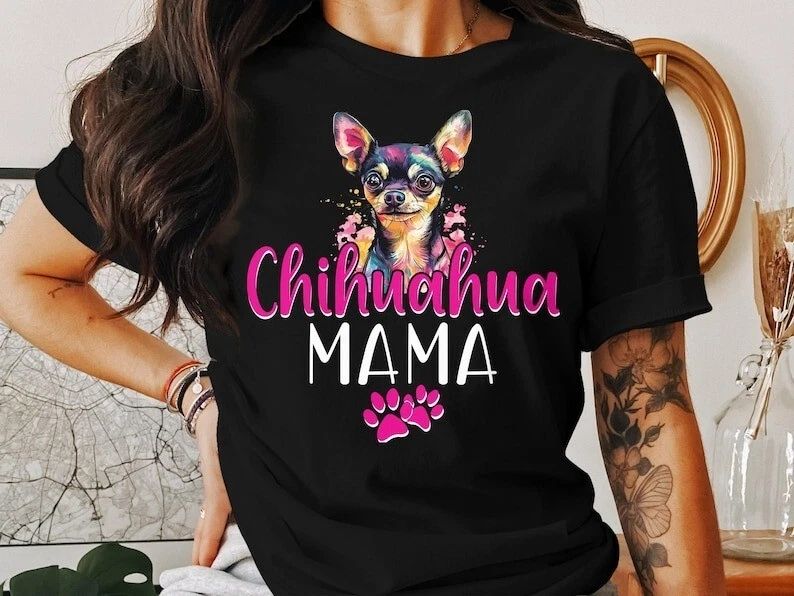 Cute Chihuahua Mama T-Shirt, Dog Lover Gift, Women Casual Wear, Graphic Tee for Unisex T-shirt, Sweatshirt, Hoodie, Long Sleeve Tee - T-Shirt, Sweatshirt, Hoodie