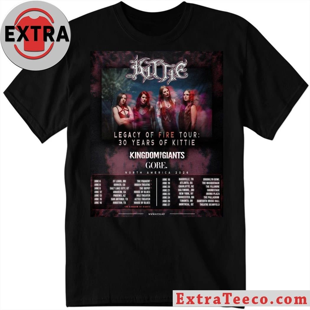 The Legacy of Fire Tour celebrates the 30th anniversary of the Canadian heavy metal band Kittie Shirt - T-Shirt, Sweatshirt, Hoodie