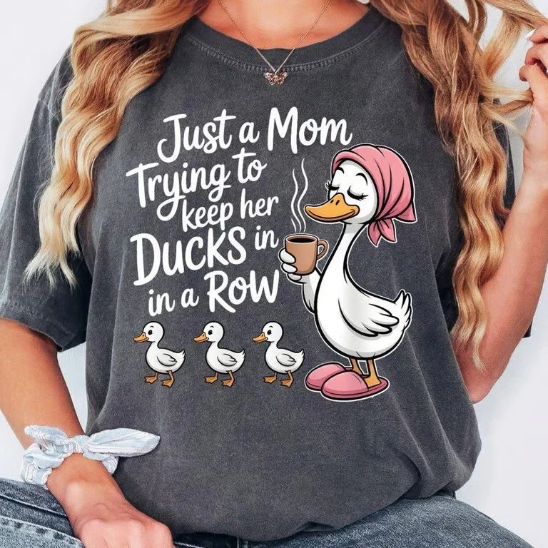 Funny Duck Mom Shirt, Just A Mom Trying To Keep Her Ducks In A Row Shirt, Cute Unisex T-shirt, Sweatshirt, Hoodie, Long Sleeve Tee - T-Shirt, Sweatshirt, Hoodie