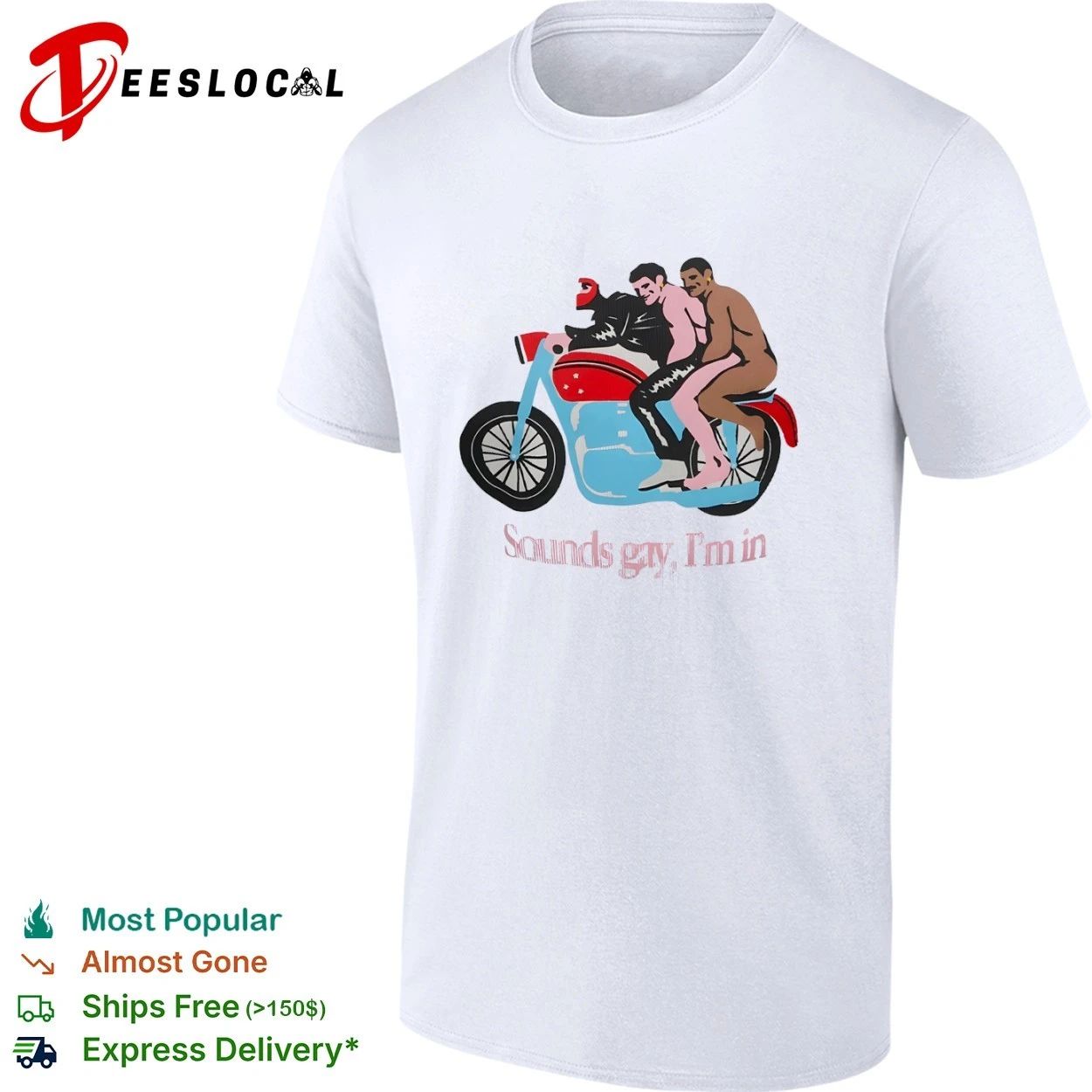 Sounds Gay Im In Motorcycle lgbtq pride T-shirt Unisex T-shirt, Sweatshirt, Hoodie, Long Sleeve Tee - T-Shirt, Sweatshirt, Hoodie