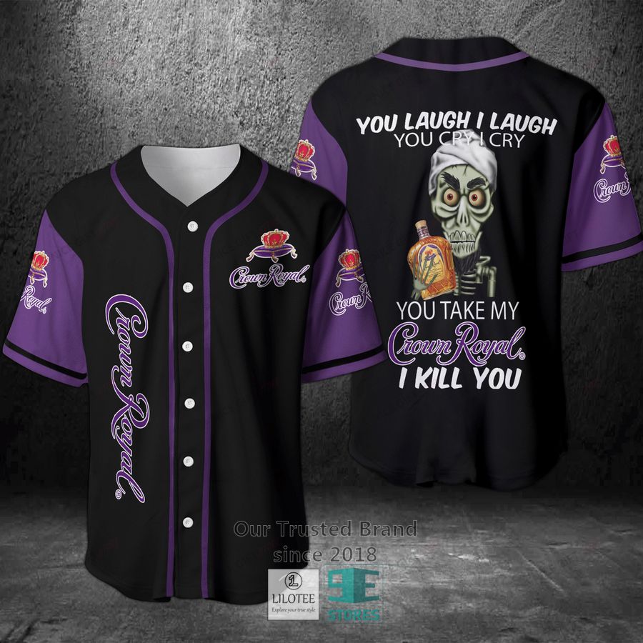 You take my Crown Royal I kill you skull Baseball Jersey Unisex T-shirt, Sweatshirt, Hoodie, Long Sleeve Tee - T-Shirt, Sweatshirt, Hoodie